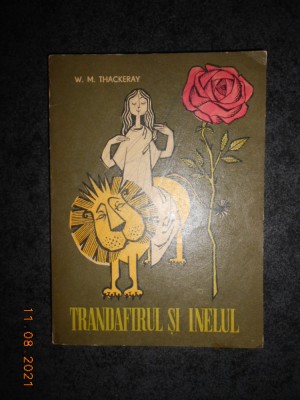 W. M. THACKERAY - TRANDAFIRUL SI INELUL foto