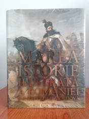 Ioan-Aurel Pop/Ioan Bolovan (coordonatori) , Marea istorie ilustrată a Rom&acirc;niei și a Republicii Moldova (nouă, &icirc;n țiplă)