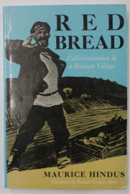 RED BREAD , COLLECTIVIZATION IN A RUSSIAN VILLAGE by MAURICE HINDUS , 1988 foto