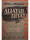 Pierre Van Paassen - Aliatul uitat (Editia: Editie interbelica)