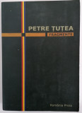 Petre TUTEA - FRAGMENTE (Editie Testamentara)