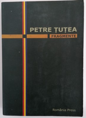 Petre TUTEA - FRAGMENTE (Editie Testamentara) foto