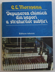 DEPUNEREA CHIMICA DIN VAPORI A STRATURILOR SUBTIRI de CONSTANTIN E. MOROSANU , 1981 foto