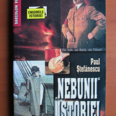 Paul Stefanescu - Nebunii istoriei