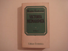 Victoria neinaripata vol. 4 - Radu Tudoran Editura Eminescu 1985 foto