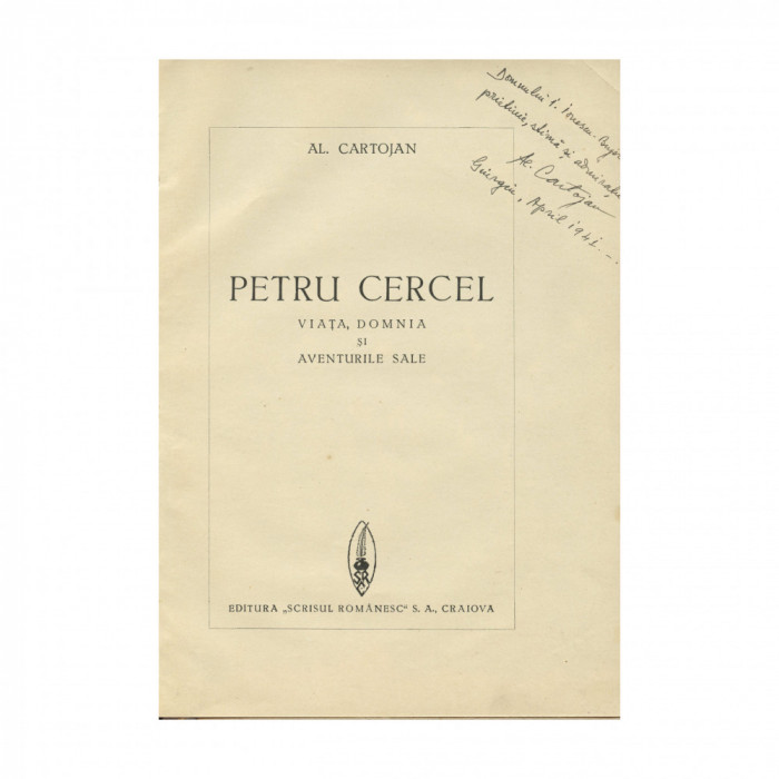 Al. Cartojan, Petru Cercel. Viața, domnia și aventurile sale, cu dedicație olografă pentru I. Ionescu-Bujor