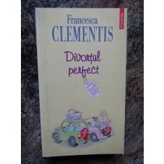 DIVORTUL PERFECT - FRANCESCA CLEMENTIS
