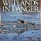 Wetlands in danger - A Mitchell Beazley World Conservatio Atlas - David J. Bellamy