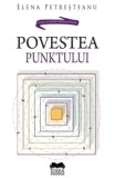 Cumpara ieftin Povestea punktului/Elena Petresteanu