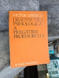Dimensiunea psihologică a pregătirii profesorului - Victor Oprescu