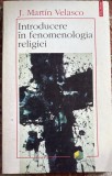 INTRODUCERE IN FENOMENOLOGIA RELIGIEI, J.MARTIN VELASCO/POLIROM 1997/ STARE F.BUNA/ 235 PAGINI