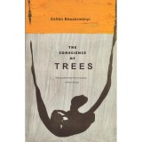 The Conscience of Trees - Zolt&aacute;n B&ouml;sz&ouml;rm&eacute;nyi