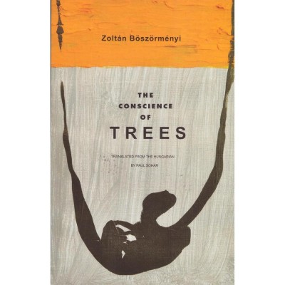 The Conscience of Trees - Zolt&amp;aacute;n B&amp;ouml;sz&amp;ouml;rm&amp;eacute;nyi foto