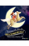 Mica somnoroasa. Calatoriile din vis - Suzanne Smith, Charlotte Cooke