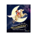 Mica somnoroasa. Calatoriile din vis - Suzanne Smith, Charlotte Cooke