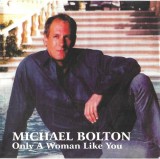 Michael Bolton - Only A Woman Like You, CDr