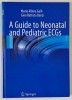 A GUIDE TO NEONATAL AND PEDIATRIC ECGs by MARIA ALBINA GALLI and GIAN BATTISTA DANZI , 2013