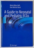 A GUIDE TO NEONATAL AND PEDIATRIC ECGs by MARIA ALBINA GALLI and GIAN BATTISTA DANZI , 2013