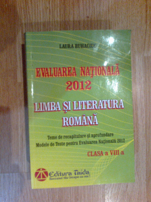 a3a Evaluare nationala - 2012 - Limba si literatura romana - Laura Buhaciuc