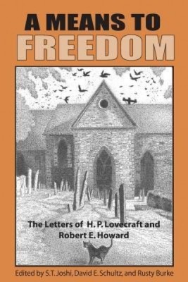 A Means to Freedom: The Letters of H. P. Lovecraft and Robert E. Howard, Volume 2 foto