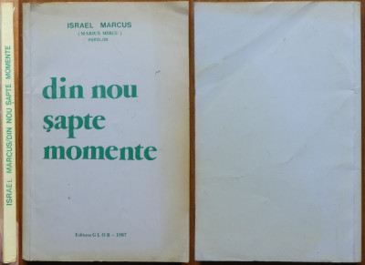 Marius Mircu ( Israel Marcus ), Din nou sapte momente din istoria evreilor din Romania, Israel, 1987, editia 1 cu autograf, tiraj 101 exemplare foto