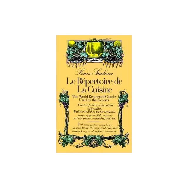 Repertoire de La Cuisine, Le Repertoire de La Cuisine, Le: A Guide to Fine Foods a Guide to Fine Foods