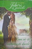 CUM SA-TI IMBLANZESTI DUCELE-JULIANA GRAY-357076