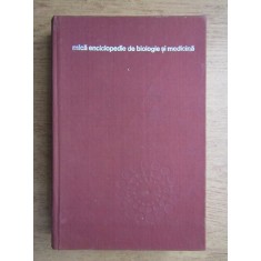 Mica enciclopedie de biologie si medicina (1976, editie cartonata)
