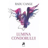Cumpara ieftin Lumina condorului/Radu Cange