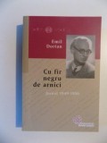CU FIR NEGRU DE ARNICI JURNAL 1949 - 1956 de EMIL DORIAN