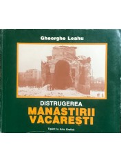 George Leahu - Distrugerea Manastirii Vacaresti foto