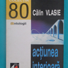 Calin Vlasie – Actiunea interioara ( colectia 80 Antologii )