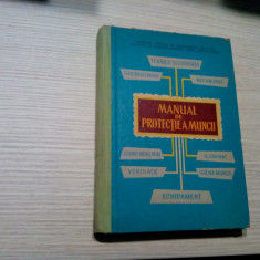 MANUAL DE PROTECTIE A MUNCII - 1962, 467 p. cu figuri in text