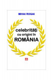 Celebritati cu origini in Romania | Mihai Rogai, 2019