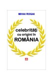 Celebritati cu origini in Romania | Mihai Rogai, 2019