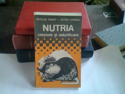 NUTRIA. CRESTERE SI VALORIFICA RE - NICOLAE PANAIT foto