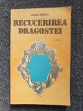 RECUCERIREA DRAGOSTEI - Vasile Baran