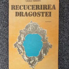 RECUCERIREA DRAGOSTEI - Vasile Baran