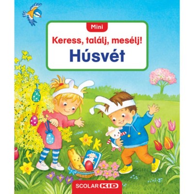 Mini Keress, tal&amp;aacute;lj, mes&amp;eacute;lj! - H&amp;uacute;sv&amp;eacute;t - Sandra Grimm foto