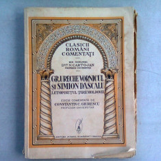 GR. URECHE VORNICUL SI SIMION DASCALUL - LETOPISETUL TARII MOLDOVEI (EDITIE COMENTATA DE CONSTANTIN GIURESCU)