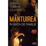 Mantuirea In Viata De Familie, Sf. Teofan Zavoratul - Editura Sophia
