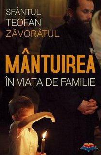 Mantuirea In Viata De Familie, Sf. Teofan Zavoratul - Editura Sophia