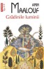 Gradinile Luminii - Amin Maalouf - Roman Beletristica