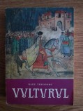 Radu Theodoru - Vulturul Vol. 3, Roman istoric, Editura Militara 1973