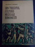 Din Trecutul Culturii Muzicale Romanesti - Cristian C. Ghenea ,545735, Muzicala