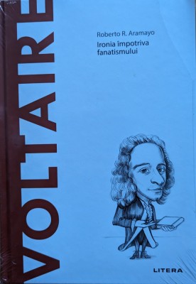 Voltaire Ironia Impotriva Fanatismului - Roberto R. Aramayo , Y11 foto