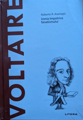 Voltaire Ironia Impotriva Fanatismului - Roberto R. Aramayo ,559276 foto