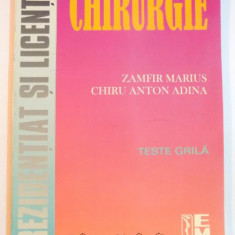 CHIRURGIE , TESTE GRILA PENTRU REZIDENTIAT SI LICENTA de ZAMFIR MARIUS , CHIRU ANON ADINA , 2003