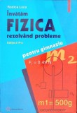 Invatam Fizica Rezolvand Probleme Gimnaziu - Rodica Luca, Polirom 2005, 377 pagini, Carte Fizica