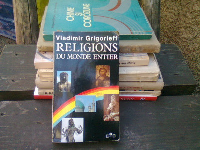 Religions du monde entier - Vladimir Grigorieff (religiile lumii) foto